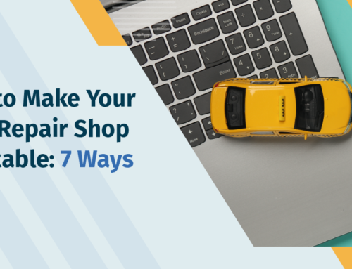 How to Make Your Auto Repair Shop Profitable: 7 Ways