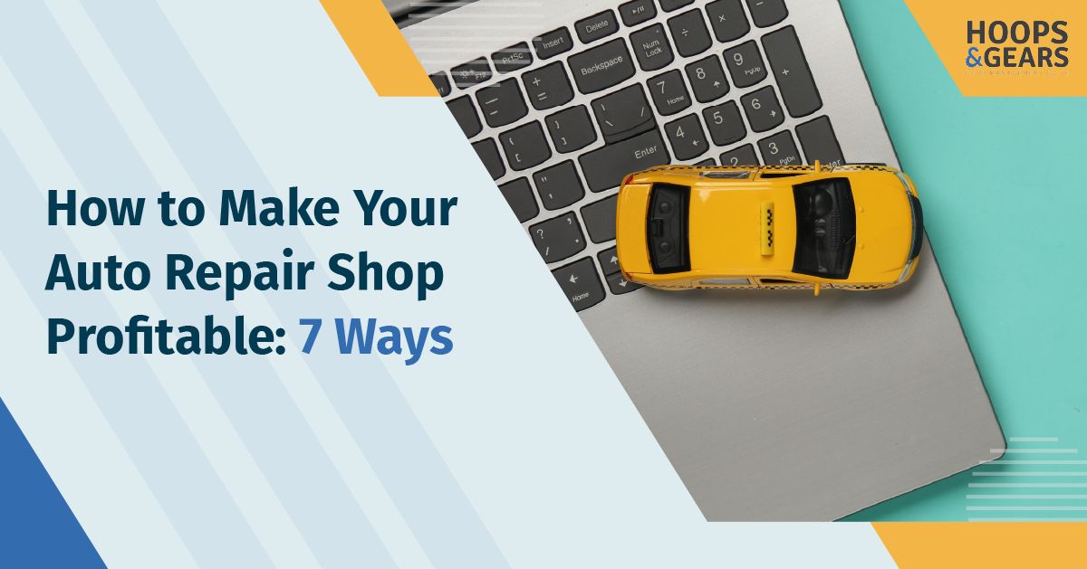 How to Make Your Auto Repair Shop Profitable: 7 Ways