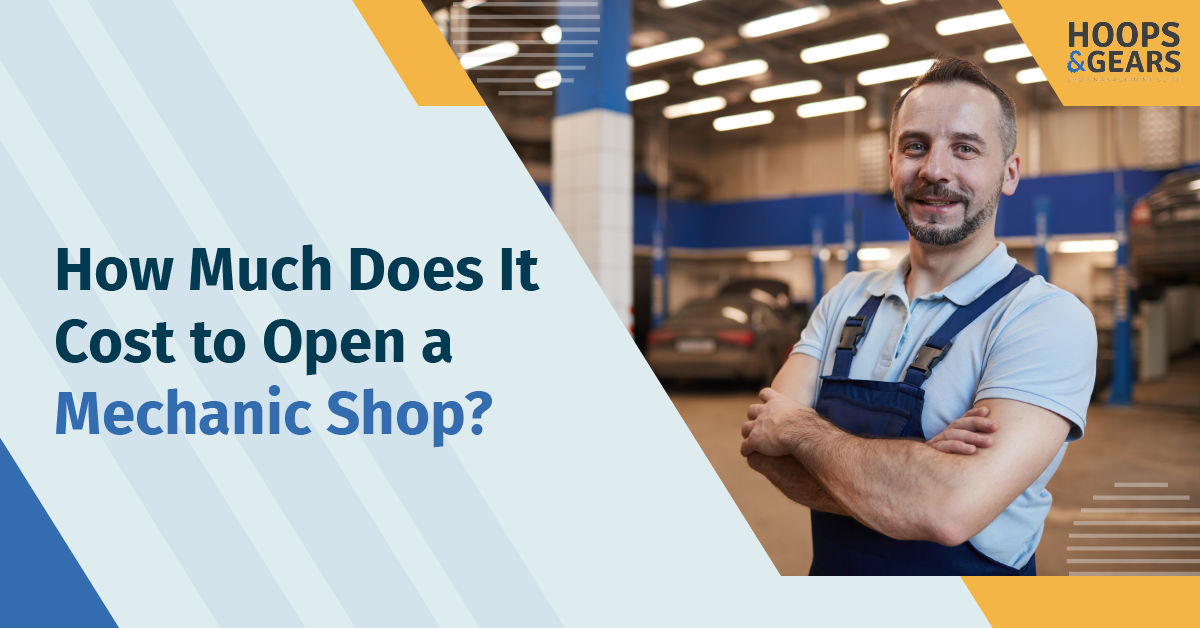 How Much Does It Cost to Open a Mechanic Shop