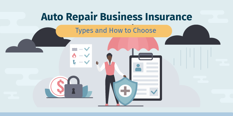 Auto Repair Business Insurance: Types and How to Choose